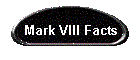 Mark VIII Facts