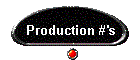 Production #'s